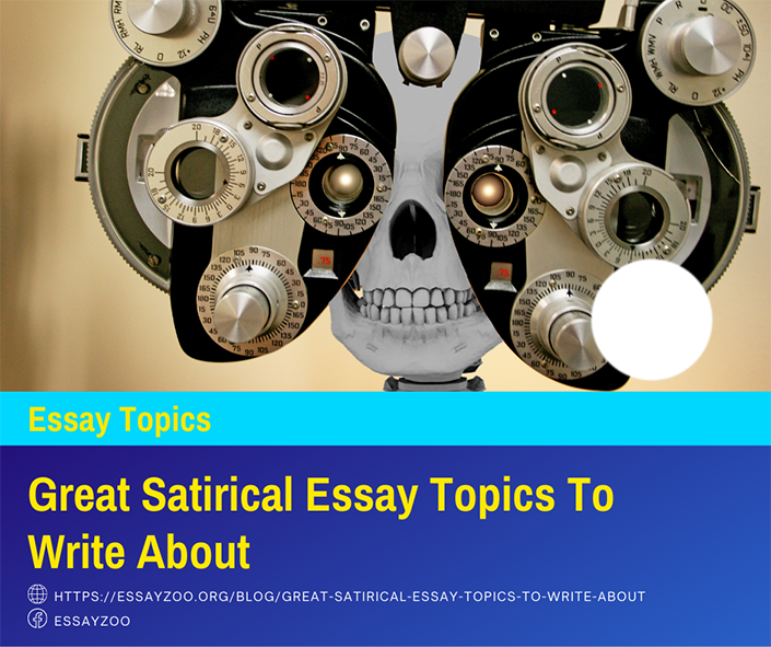 150 Great Satirical Essay Topics To Write About